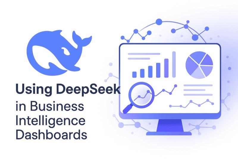 在商业智能仪表盘中集成 DeepSeek：让数据会“说话”