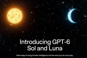 OpenAI发布注重成本的新型AI模型“GPT-6 Sol”和“GPT-6 Luna”