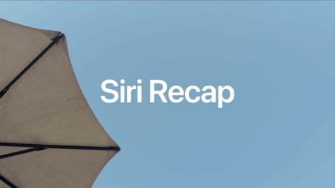 Siri Recap