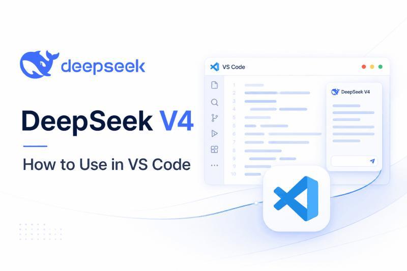 DeepSeek V4 VSCode 全攻略:在 VS Code 里用好 DeepSeek V4 的几种方式