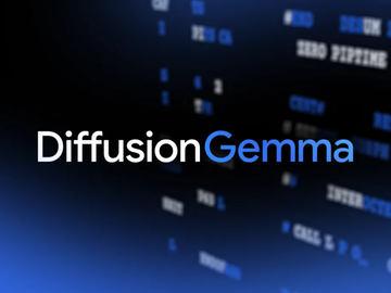 谷歌发布最高4倍速的多模态大语言模型“DiffusionGemma”，免费开放