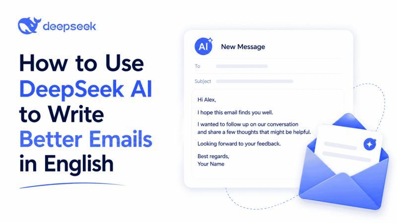用 DeepSeek AI 写英文邮件：一步步教你写得更清晰、更专业