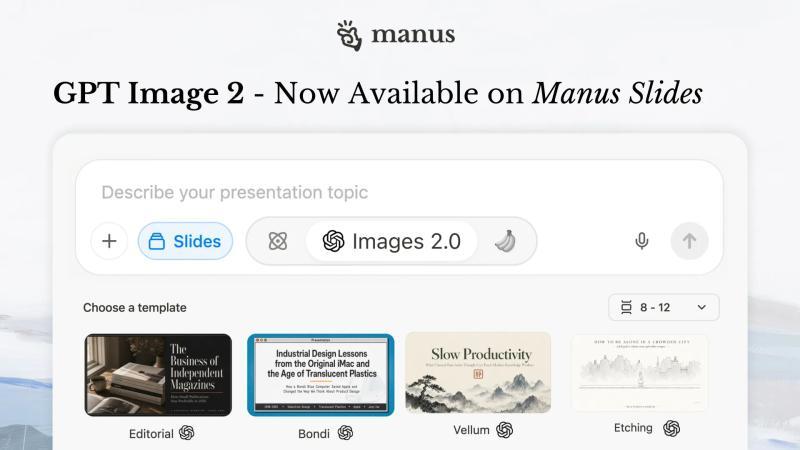GPT Image 2 登陆 Manus Slides：一键生成高质演示文稿