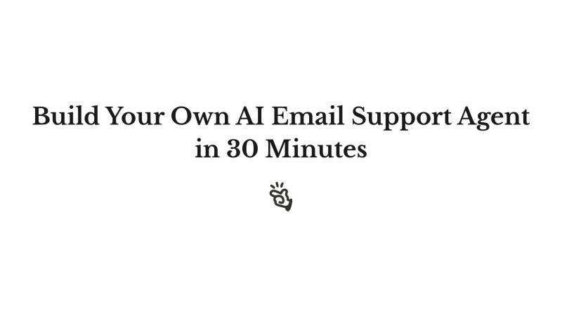 30分钟打造专属AI邮件客服助手