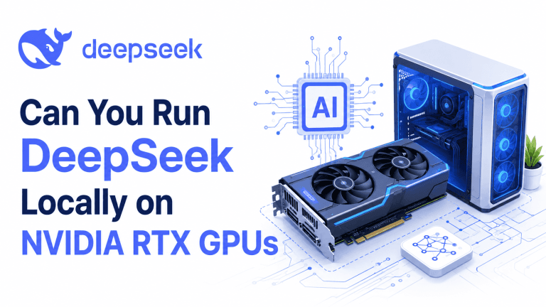 DeepSeek 能在本地跑在 NVIDIA RTX 显卡上吗？一文讲清型号、显存和坑
