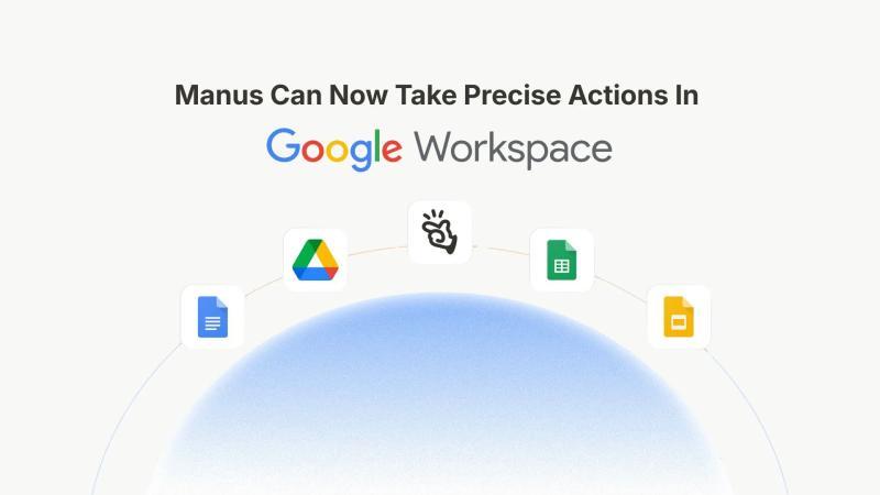Manus现支持在Google Workspace中执行精准操作